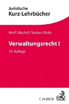 Otto Bachof, Sven Eisenmenger, Winfried Kluth, Winfried ( Kluth, Stefan Korte, Rolf Stober... - Verwaltungsrecht: Verwaltungsrecht  I. Bd.1