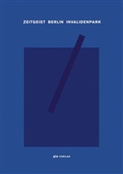 Brigitte Franzen, Christophe Girot, Ingersoll, Andreas Muhs, Marc Schwarz, Christophe Girot... - Zeitgeist Berlin Invalidenpark