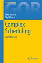 Pete Brucker, Peter Brucker, Sigrid Knust - Complex Scheduling