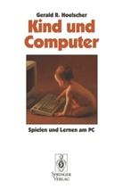 Gerald R Hoelscher, Gerald R. Hoelscher - Kind und Computer