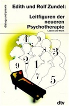 Edith Zundel, Rolf Zundel - Leitfiguren der neueren Psychotherapie
