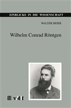 Walter Beier - Wilhelm Conrad R&ouml;ntgen