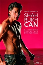 Mushtaq Shiekh - Shah Rukh Can, Das Leben des Superstars Shah Rukh Khan,