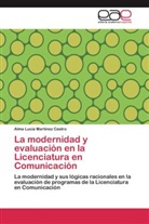 Alma Lucía Martínez Castro - La modernidad y evaluación en la Licenciatura en Comunicación