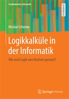 Michael Schenke - Logikkalk&uuml;le in der Informatik