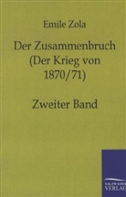 Emile Zola, &Eacute;mile Zola, Emile Zole - Der Zusammenbruch (Der Krieg von 1870/71). Bd.2