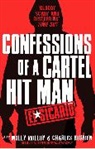 Charles Bowden, Bowden Charles, Molly Molloy, Molloy Molly - El Sicario: Confessions of a Cartel Hit Man