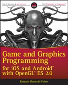 Romain Marruchi-Foino, Romain Semko Marruchi-Foino, Marucchi-Foino, R Marucchi-Foino, Romain Marucchi-Foino, Marucchi-Foino Romain... - Game and Graphics Programming for Ios and Android With Opengl Es 2.0