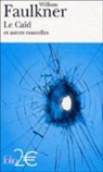 Willia Faulkner, William Faulkner - Le ca&iuml;d : et autres nouvelles