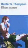 H. Thompson, Hunter S. Thompson - Rhum express