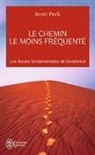 Scott Peck - Le chemin le moins fr&eacute;quent&eacute; : apprendre &agrave; vivre avec la vie