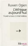 Ruwen Ogien - L'&eacute;thique aujourd'hui : maximalistes et minimalistes