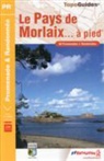P298 - Le Pays de Morlaix &agrave; pied -ancienne &eacute;dition-
