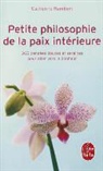 Catherine Rambert, C. Rambert, Catherine Rambert, Catherine (1965-....) Rambert, Rambert-c - Petite philosophie de la paix int&eacute;rieure : 365 pens&eacute;es douces et sereines pour aller vers le bonheur