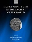 Coins, Andrew (Curator of Ancient Greek Coins At Meadows, Andrew Shipton Meadows, Andrew Meadows, Andrew (Curator of Ancient Greek Coins at the British Museum) Meadows, Meadows Andrew... - Money and Its Uses in the Ancient Greek World