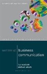 Lysbeth A. Woolcott, Wendy R Unwim, Wendy R Unwin, Wendy R. Unwin, Lysbeth Woolcott, Lysbeth A Woolcott... - Mastering Business Communication