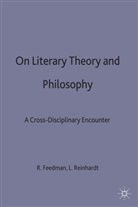 Richard Freadman, Richard Reinhardt Freadman, Freadman+reinhardt, Richar Freadman, Richard Freadman, REINHARDT... - On Literary Theory and Philosophy