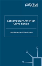 &amp;apos, H. Bertens, Han Bertens, Hans Bertens, Hans D&amp;apos Bertens, Hans D''haen Bertens... - Contemporary American Crime Fiction