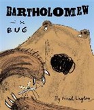Neal Layton - Bartholomew and the Bug