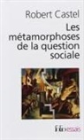 Robert Castel - Les m&eacute;tamorphoses de la question sociale : une chronique du salariat