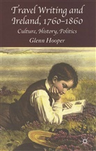 G Hooper, G. Hooper, Glenn Hooper - Travel Writing and Ireland, 1760-1860