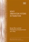 Patarapong Intarakumnerd, Bengt-Ake Lundvall, Bengt-Ake (EDT)/ Intarakumnerd Lundvall, Bengt-Ake Intarakumnerd Lundvall, Jan Vang, Patarapong Intarakumnerd... - Asia''s Innovation Systems in Transition