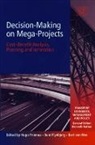 Hugo (EDT)/ Flyvbjerg Priemus, Hugo Flyvbjerg Priemus, Bent Flyvbjerg, Hugo Priemus, Bert van Wee - Decision-Making on Mega-Projects