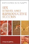 Dalia Barsyte, Barsyte Dalia, David Lovejoy, David A Lovejoy, David A. Lovejoy, David A. (University of Toronto Lovejoy... - Sex, Stress and Reproductive Success
