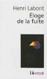 Henri Laborit - Eloge de la fuite