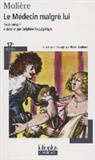 Moliere, Jean-Baptiste Moliere, Moli&egrave;re - Le m&eacute;decin malgr&eacute; lui