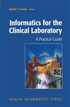 Daniel F. Cowan, D. F. Moore, Daniel Cowan, Daniel F. Cowan - Informatics for the Clinical Laboratory