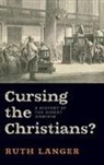 Ruth Langer, Langer Ruth - Cursing the Christians?