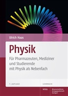 Ulrich Haas - Physik - F&uuml;r Pharmazeuten, Mediziner und Studierende mit Physik als Nebenfach