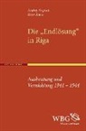Andre Angrick, Andrej Angrick, Peter Klein - Die "Endl&ouml;sung" in Riga