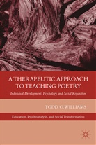 T Williams, T. Williams, Todd O. Williams, WILLIAMS TODD O - Therapeutic Approach to Teaching Poetry