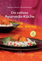 Behringer, Dominik Behringer, Polloze, Alexande Pollozek, Alexander Pollozek - Die zeitlose Ayurveda-K&uuml;che