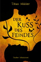 Titus M&uuml;ller - Der Kuss des Feindes