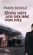 Frank Schulz - Onno Viets und der Irre vom Kiez