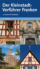 Jan Castner, Thil Castner, Thilo Castner, Thilo und Jan Castner - Der Kleinstadt-Verf&uuml;hrer Franken. Bd.1