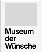 Museu Moderner Kunst Stiftung Ludwig W, Museum Moderner Kunst Stiftung Ludwig W, Museum Moderner Kunst Stiftung Ludwig Wien - Museum der W&uuml;nsche