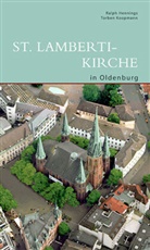 Ralf Hennings, Ralp Hennings, Ralph Hennings, Torben Koopmann - St. Lamberti-Kirche in Oldenburg