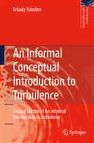 Arkady Tsinober - An Informal Conceptual Introduction to Turbulence