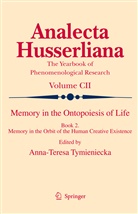 Anna-Teres Tymieniecka, Anna-Teresa Tymieniecka, A-T. Tymieniecka - Memory in the Ontopoiesis of Life