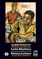 Alfredo Hechavarria Ruddock, Alfredo Hechavarria-Ruddock - Latin Grooves f&uuml;r Bass und Drums, Latin rhythms for Bass & Drumset, Ritmos Latinos para Bajo y Bateria, m. 1 Audio-CD. Latin rhythms for bass and drumset, w. MP3-CD. Ritmos Latinos para bajo y bateria, m. MP3-CD