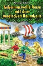 Mary P Osborne, Mary Pope Osborne, Mary Pope Osborne, Loewe Kinderb&uuml;cher, Loewe Kinderb&uuml;cher - Das magische Baumhaus (Band 13-15+19) - Geheimnisvolle Reise mit dem magischen Baumhaus