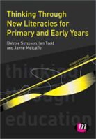 Jayne Metcalfe, Jayne Metcalfe, Jayne Simpson Metcalfe, Metcalfe Jayne, Debbie Simpson, Debbie Todd Simpson... - Thinking Through New Literacies for Primary and Early Years