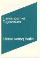 Hanns Zischler - Tagesreisen
