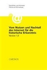 Angelika Epple, Peter Haber, Patrick Jucker-Kupper - Vom Nutzen und Nachteil des Internet f&uuml;r die historische Erkenntnis