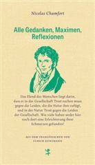 Nicolas Chamfort, Ulrich Kunzmann - Alle Gedanken, Maximen, Reflexionen