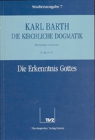 Karl Barth - Die kirchliche Dogmatik - 7: Die Erkenntnis Gottes